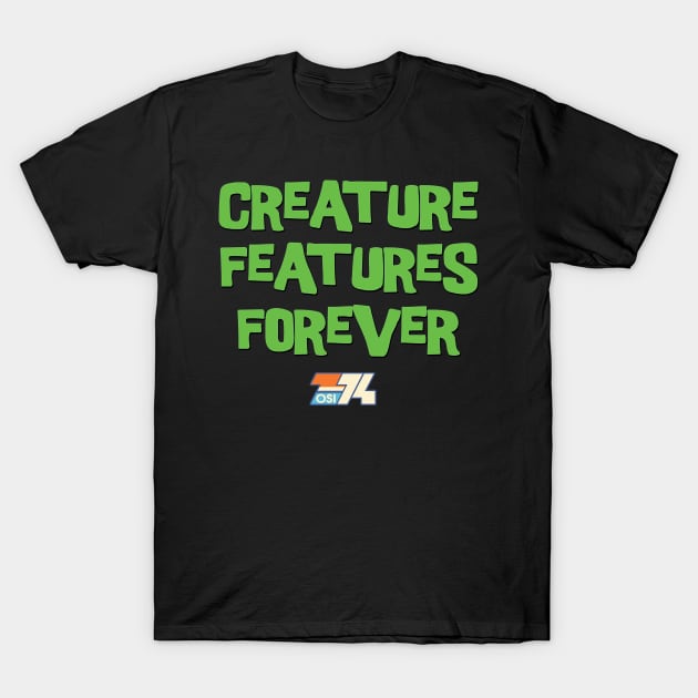 Creature Features Forever T-Shirt by OSI 74